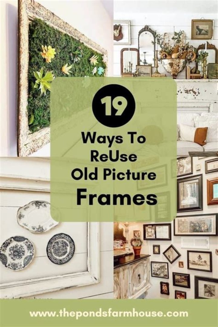 How can I reuse old picture frames?