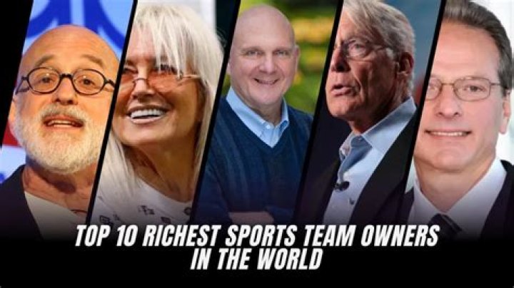 The 20 Richest Sports Team Owners In The World
