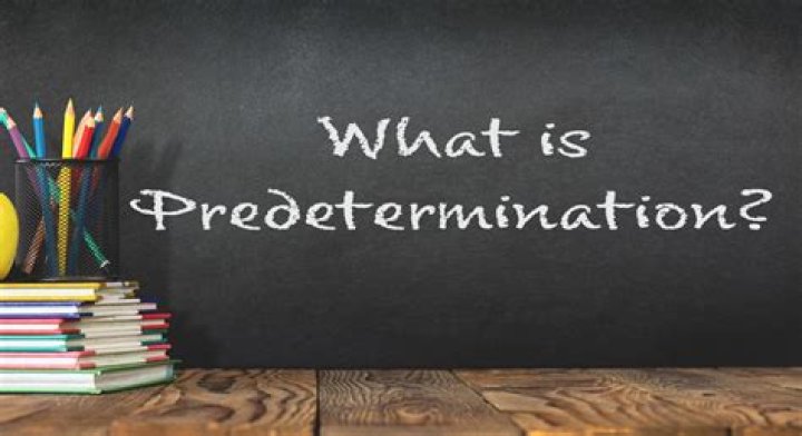 What does predetermination mean?
